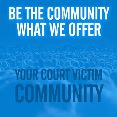 Court Victim Your Community What we Offer Court Victims