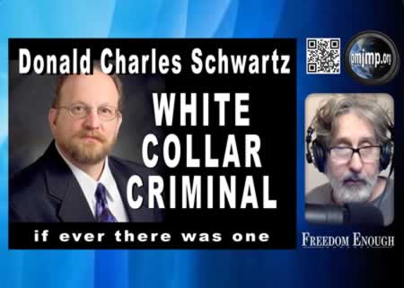 Freedom Enough 36 Donald Charles Schwartz White Collar Criminal If There Ever Was One